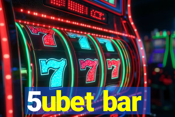 5ubet bar